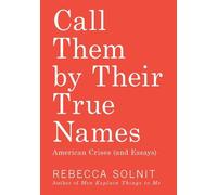 Rebecca Solnit Call Them by Their True Names (Tascabile)