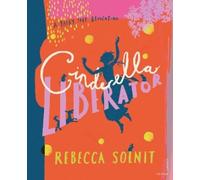 Rebecca Solnit Cinderella Liberator (Copertina rigida) Fairy Tale Revolution