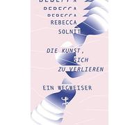 Rebecca Solnit Michael M Die Kunst, sich zu verlieren: Ein We (Copertina rigida)