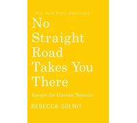 Rebecca Solnit No Straight Road Takes You There (Copertina rigida)