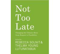 Rebecca Solnit Not Too Late (Copertina rigida)