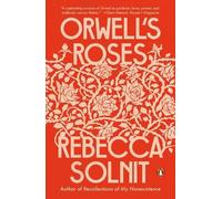 Rebecca Solnit Orwell's Roses (Tascabile)