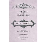 Rebecca Solnit The Encyclopedia of Trouble and Spaciousness (Tascabile)