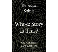 Rebecca Solnit Whose Story Is This? (Copertina rigida)