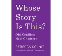 Rebecca Solnit Whose Story Is This? (Tascabile)