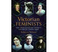 Rebecca Sophia Katherine Wilson Victorian Feminists (Copertina rigida)