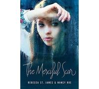 Rebecca St. James Nancy N. Rue The Merciful Scar (Tascabile)