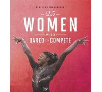 Rebecca Stanborough 25 Women Who Dared to Compete (Copertina rigida)