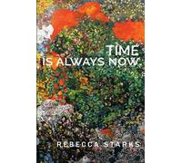 Rebecca Starks Time Is Always Now (Tascabile)