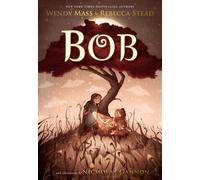 Rebecca Stead Wendy Mass Bob (Tascabile)