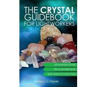 Rebecca Steele The Crystal Guidebook for Lightworkers (Tascabile)