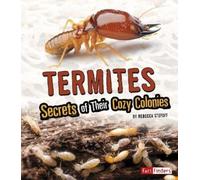 Rebecca Stefoff Termites: Secrets of Their Cozy Colonies (Copertina rigida)
