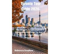 Rebecca Stephen Toronto Tour Guide 2026 (Tascabile)