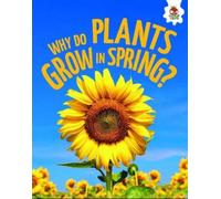 Rebecca Storm Young Science Seekers: Why Do Plants Grow in Spring? (Tascabile)