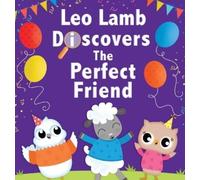 Rebecca Strawson Leo Lamb Discovers the Perfect Friend (Copertina rigida)