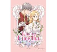 Rebecca Sze Jin Soye Finding Camellia, Vol. 2 (Tascabile)