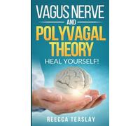 Rebecca Teaslay Vagus Nerve and Polyvagal Theory (Tascabile)