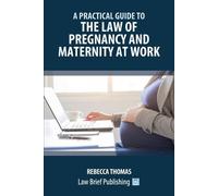 Rebecca Thomas A Practical Guide to the Law of Pregnancy and Materni (Tascabile)