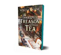 Rebecca Thorne Can't Spell Treason Without Tea (Tascabile) Tomes & Tea