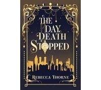 Rebecca Thorne The Day Death Stopped (Tascabile)
