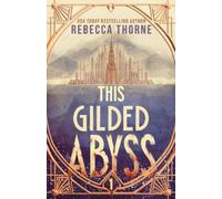 Rebecca Thorne This Gilded Abyss (Tascabile) Titan's Wrath Trilogy