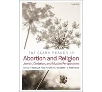 Rebecca Todd Peters T&T Clark Reader in Abortion and Religion (Tascabile)