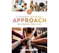 Rebecca Tolley A Trauma-Informed Approach to Library Services (Tascabile)