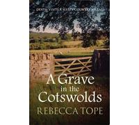 Rebecca Tope A Grave in the Cotswolds (Tascabile) Cotswold Mysteries