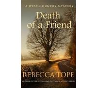 Rebecca Tope Death of a Friend (Tascabile) West Country Mysteries