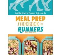 Rebecca Toutant RD, LDN, CDE Meal Prep Cookbook for Runners (Tascabile)