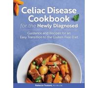 Rebecca Toutant RD, LDN, Celiac Disease Cookbook for the Newly Diagn (Tascabile)