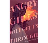 Angry Girls Will Get Us Through