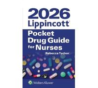 REBECCA TUCKER 2026 Lippincott Pocket Drug Guide for Nurses (Tascabile)