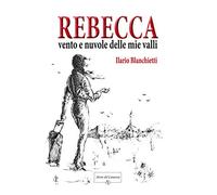 Rebecca. Vento e nuvole delle mie valli