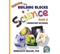 Rebecca W Kelle Exploring the Building Blocks of Science Book 2 Labo (Tascabile)