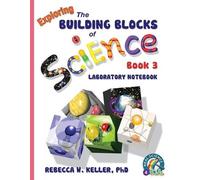 Rebecca W Kelle Exploring the Building Blocks of Science Book 3 Labo (Tascabile)