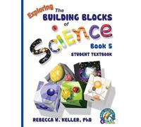 Rebecca W Kelle Exploring the Building Blocks of Science Book 5 Stud (Tascabile)