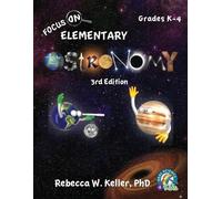 Rebecca W Kelle Focus On Elementary Astronomy Student Textbook 3rd E (Tascabile)