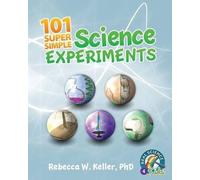 Rebecca W Keller 101 Super Simple Science Experiments (Tascabile)