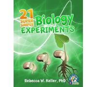 Rebecca W Keller 21 Super Simple Biology Experiments (Tascabile)