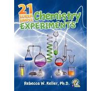 Rebecca W Keller Ph D 21 Super Simple Chemistry Experiments (Tascabile)