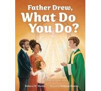 Rebecca W Martin Father Drew, What Do You Do? (Copertina rigida)