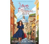 Rebecca W Martin Love in the Eternal City (Tascabile) Swiss Guard Romance