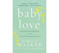 Rebecca Walker Baby Love (Tascabile)