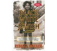 Rebecca Walker Black White and Jewish (Tascabile)