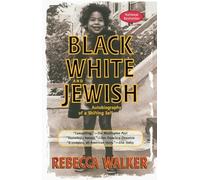Rebecca Walker Black White and Jewish (Tascabile)