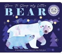 Rebecca Weerasekera Glow to Sleep My Little Bear (Libro di cartone)
