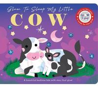 Rebecca Weerasekera Glow to Sleep My Little Cow (Libro di cartone)