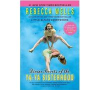 Rebecca Wells Divine Secrets Of The Ya Ya Sisterhood (Tascabile)