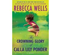 Rebecca Wells The Crowning Glory of Calla Lily Ponder (Tascabile)